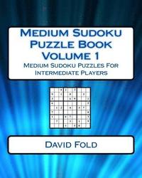 bokomslag Medium Sudoku Puzzle Book Volume 1: Medium Sudoku Puzzles For Intermediate Players