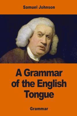 bokomslag A Grammar of the English Tongue