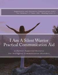 bokomslag I Am A Silent Warrior Practical Communication Aid