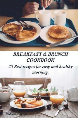 bokomslag Breakfast & Brunch Cookbook. 25 Best recipes for easy and healthy morning