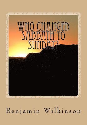 bokomslag Who Changed Sabbath to Sunday?: The Church in the Wilderness
