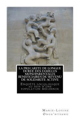 bokomslag La precarite de longue duree des familles monoparentales beneficiaires du revenu de solidarite active: Enquete sociologique au sein d une population m