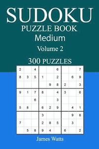 bokomslag 300 Medium Sudoku Puzzle Book: Volume 2