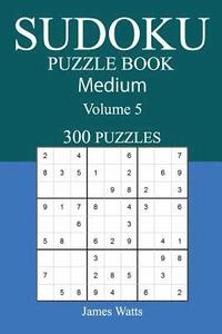 bokomslag 300 Medium Sudoku Puzzle Book: Volume 5