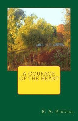 A Courage Of The Heart 1