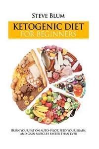 bokomslag Ketogenic Diet: The Fat-Burning Secrets of High Fat Diets