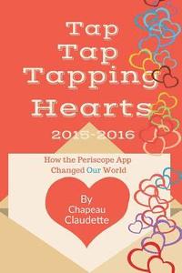 bokomslag Tap Tap Tapping Hearts 2015-2016: How the Periscope App Changed Our World