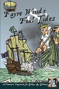 bokomslag Fayre Winds & Foul Tides: A Fantastic Expansion for Galleys & Galleons