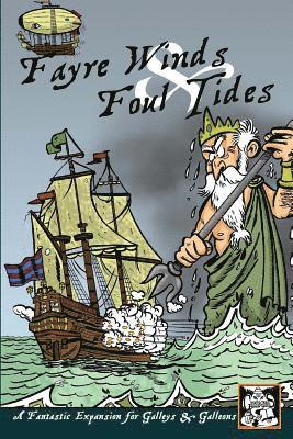 bokomslag Fayre Winds & Foul Tides: A Fantastic Expansion for Galleys & Galleons