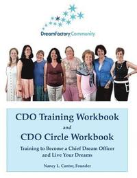 bokomslag CDO Training Workbook & CDO Circle Workbook: Training to Become a Chief Dream Officer and Live Your Dreams