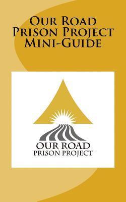 bokomslag Our Road Prison Project Mini-Guide