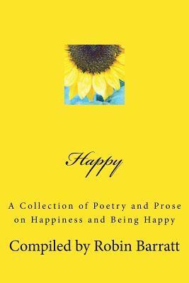 Robin Barratt - Happy: A Collection of Poetry and Prose on Happiness and Being Happy, Häftad