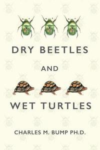 bokomslag Dry Beetles and Wet Turtles