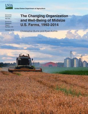 The Changing Organization and Well-Being of Midsize U.S. Farms, 1992-2014 1