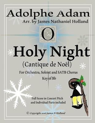 bokomslag O Holy Night (Cantique de Noel) for Orchestra, Soloist and SATB Chorus: (Key of Bb) Full Score in Concert Pitch and Parts Included