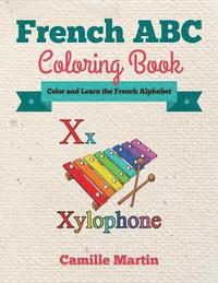 bokomslag French ABC Coloring Book: Color and Learn the French Alphabet