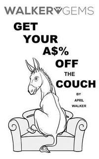 bokomslag WalkerGems: Get Your A$% Off The Couch: WalkerGems: Get Your A$% Off The Couch