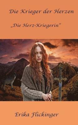 Erika Flickinger - Die Krieger der Herzen - "Die Herz-Kriegerin", Häftad. Tillgänglighet: Lägg i varukorg