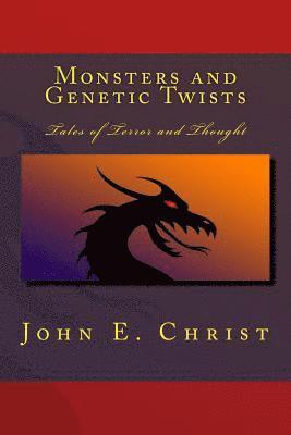 bokomslag Monsters and Genetic Twists: Tales of Terror and Thought