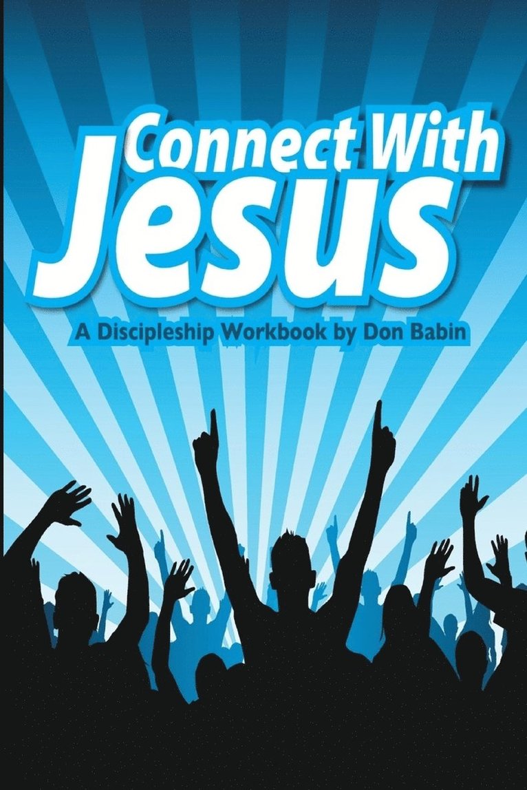 Don Babin - Connect With Jesus, Häftad. Tillgänglighet: Lägg i varukorg