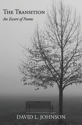 The Transition: An Escort of Poems