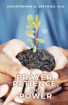 Prayer, Patience, and Power 1