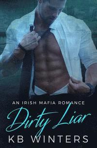 bokomslag Dirty Liar: An Irish Mafia Romance