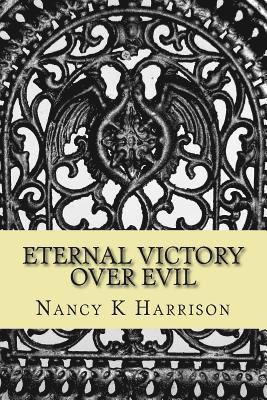 Eternal Victory Over Evil: Holding on in a House that Hurts 1