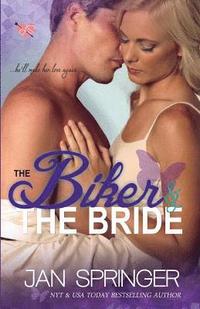 bokomslag The Biker and the Bride: He'll make her love again.