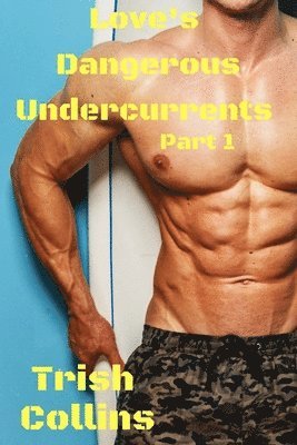 bokomslag Love's Dangerous Undercurrents Part 1