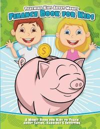 bokomslag Teaching Kids About Money Finance Book for Kids: A Money Book for Kids to Teach About Saving, Earnings & Investing
