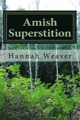 Hannah Weaver - Amish Superstition, Häftad