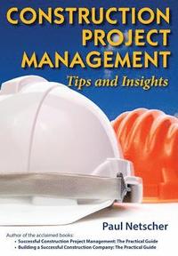 bokomslag Construction Project Management: Tips and Insights