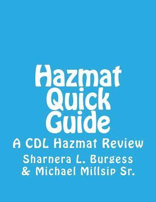 Michael B. Millsip Sr, Sharnera L. Burgess - Hazmat Quick Guide: A CDL Hazmat Review, Häftad