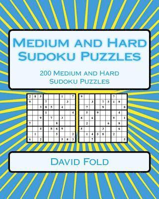 bokomslag Medium and Hard Sudoku Puzzles: 200 Medium and Hard Sudoku Puzzles