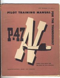 bokomslag Pilot Training Manual For The Thunderbolt P-47N. By: United States. Army Air Forces. Office of Flying Safety