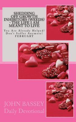 John a. Bassey - Shedding Off Growth Inhibitors (Weeds) - The Life I am Meant To Live: You Are Already Helped ? Don't Suffer Anymore !, Häftad