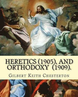 G. K. Chesterton - Heretics (1905).By: Gilbert Keith Chesterton, and Orthodoxy (1909). By: Gilbert Keith Chesterton: Christian apologetics, Häftad. Tillgänglighet: Lägg i varukorg