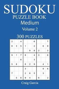 bokomslag 300 Medium Sudoku Puzzle Book: Volume 2