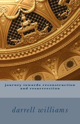 journey towards reconstruction and resurrrection 1