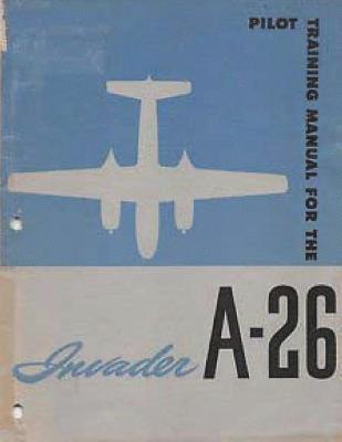 bokomslag Pilot Training Manual For The Invader, A-26. by: United States. Army Air Forces. Office of Flying Safety