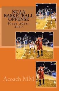 bokomslag NCAA basketball offense. Plays 2016-2017: Best ncaa basketball teams