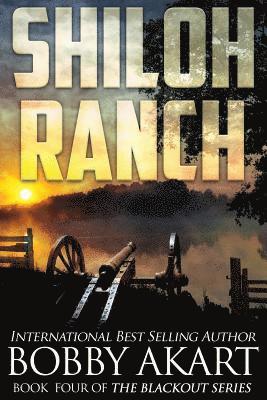 Shiloh Ranch: A Post Apocalyptic Emp Survival Fiction Series 1