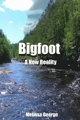 bokomslag Bigfoot, A New Reality