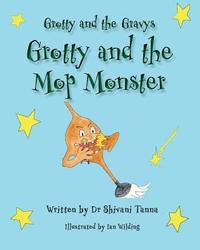 bokomslag Grotty and the Mop Monster: Grotty and the Gravys