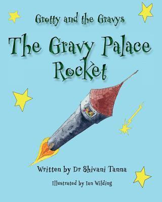 The Gravy Palace Rocket: Grotty and the Gravys 1