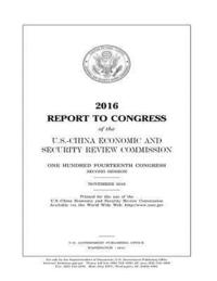 bokomslag 2016 REPORT TO CONGRESS of the U.S.-CHINA ECONOMIC AND SECURITY REVIEW COMMISSION