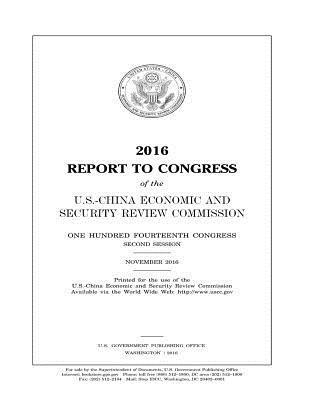 bokomslag 2016 REPORT TO CONGRESS of the U.S.-CHINA ECONOMIC AND SECURITY REVIEW COMMISSION