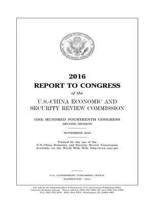 2016 REPORT TO CONGRESS of the U.S.-CHINA ECONOMIC AND SECURITY REVIEW COMMISSION 1