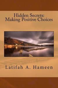 bokomslag Hidden Secrets: Making Positive Choices